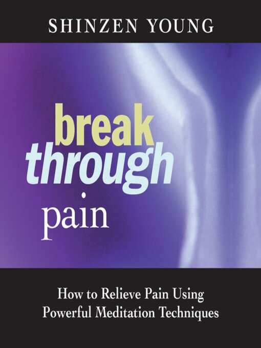Title details for Break Through Pain by Shinzen Young - Available